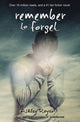 Book cover of: Remember to Forget. By: Ashley Royer