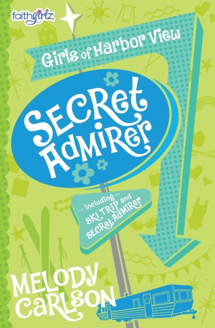 Book cover of: Secret Admirer. By: Melody Carlson