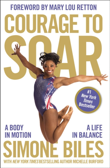 Courage to Soar, A Body in Motion, A Life in Balance 9780310759485 Simone Biles