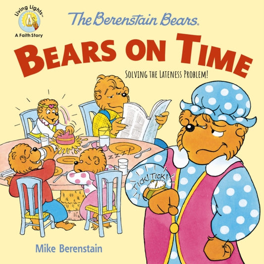 Book cover of: Berenstain Bears Bears On Time. By: Mike Berenstain