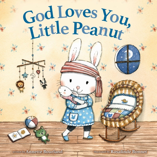 Book cover of: God Loves You, Little Peanut. By: Annette Bourland