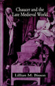 Book cover of: Chaucer and the Late Medieval World. By: Lillian M. Bisson