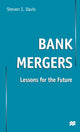 Book cover of: Bank Mergers. By: Steven I. Davis