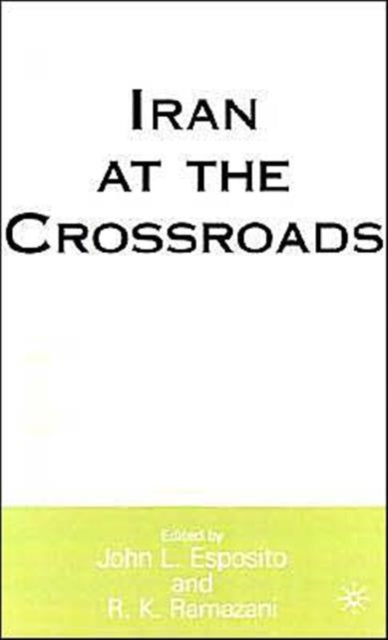 Book cover of: Iran at the Crossroads