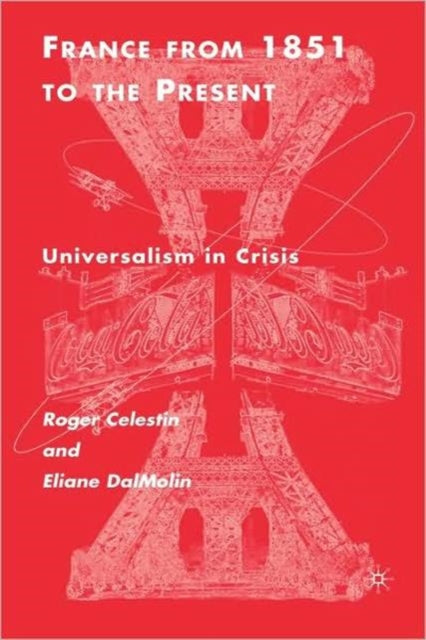 Book cover of: France From 1851 to the Present. By: Roger Célestin, Roger Celestin