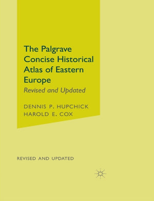 The Palgrave Concise Historical Atlas of Eastern Europe