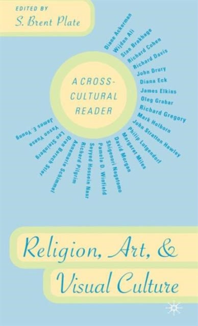 Book cover of: Religion, Art, and Visual Culture. By: S. Brent Plate