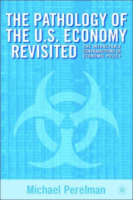Book cover of: Pathology of the U.S. Economy Revisited