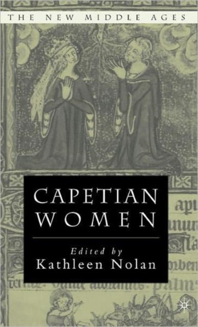Book cover of: Capetian Women. By: Kathleen D. Nolan