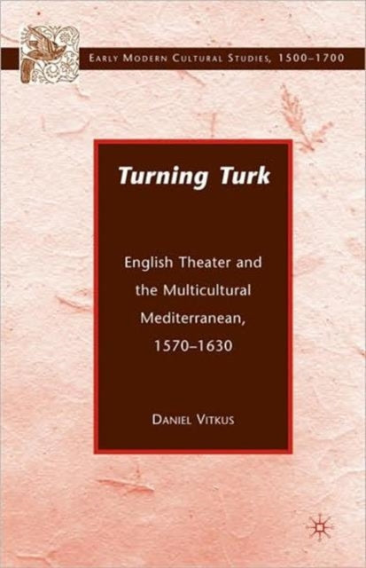 Book cover of: Turning Turk. By: Daniel Vitkus