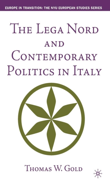 Book cover of: Lega Nord and Contemporary Politics in Italy. By: Thomas W. Gold