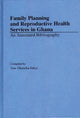 Book cover of: Family Planning and Reproductive Health Services in Ghana. By: Yaw Oheneba-Sakyi