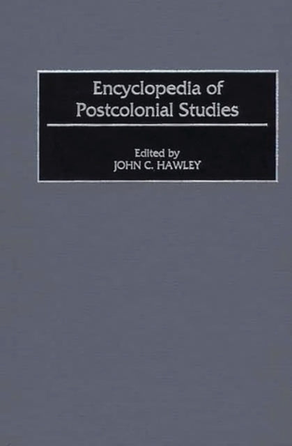 Book cover of: Encyclopedia of Postcolonial Studies. By: John C. Hawley