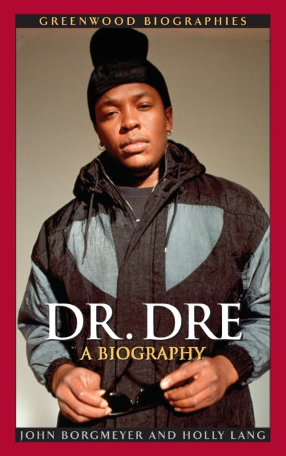 Book cover of: Dr. Dre. By: John Borgmeyer