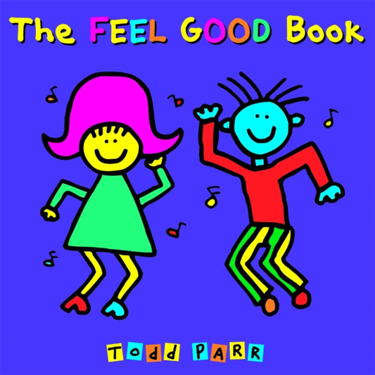 Book cover of: Feel Good Book. By: Todd Parr