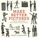 Book cover of: Make Better Pictures. By: Henry Horenstein