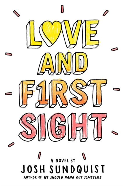 Book cover of: Love and First Sight. By: Josh Sundquist