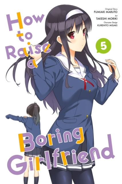Book cover of: How To Raise a Boring Girlfriend, Vol. 5. By: Takeshi Moriki