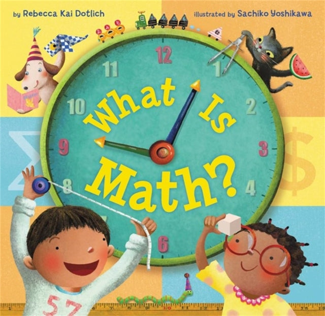 Book cover of: What Is Math?. By: Rebecca Kai Dotlich