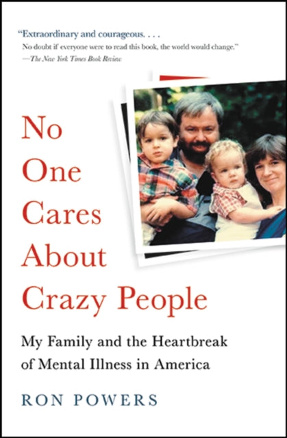 Book cover of: No One Cares About Crazy People. By: Ron Powers