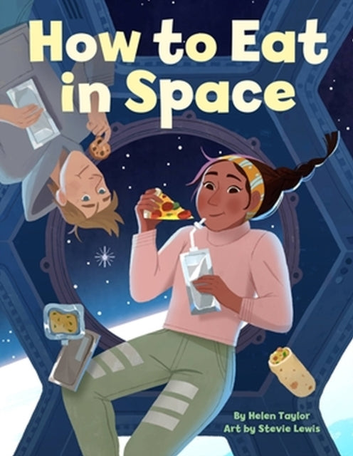 Book cover of: How to Eat in Space. By: Helen Taylor