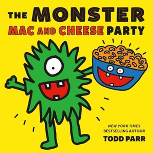 Book cover of: The Monster Mac and Cheese Party. By: Todd Parr