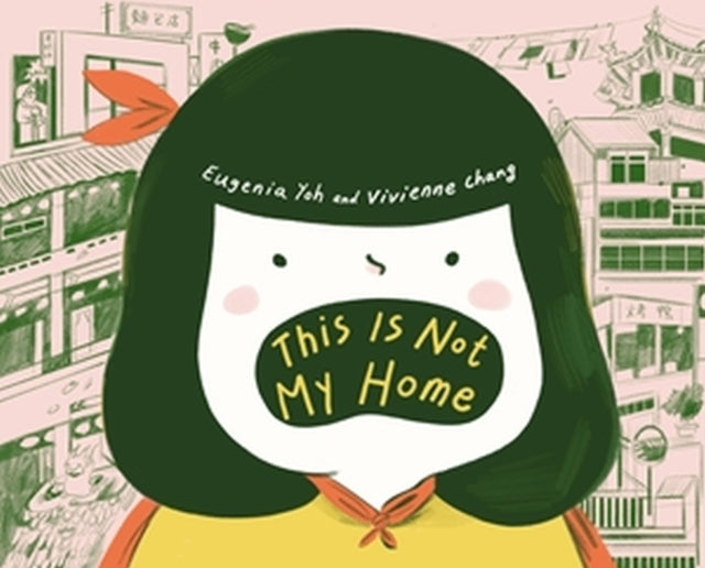 Book cover of: This Is Not My Home. By: Vivienne Chang