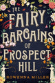 Book cover of: The Fairy Bargains of Prospect Hill. By: Rowenna Miller