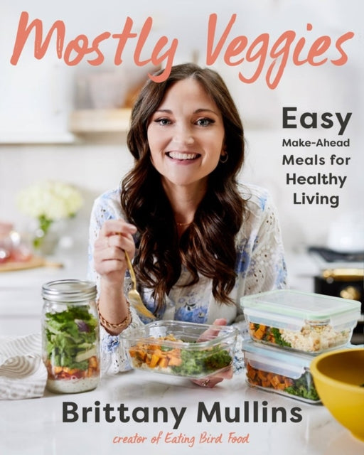 Book cover of: Mostly Veggies. By: Brittany Mullins