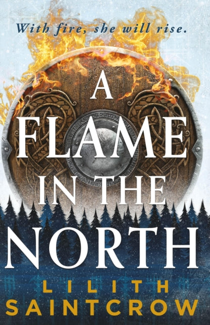 Book cover of: A Flame in the North. By: Lilith Saintcrow