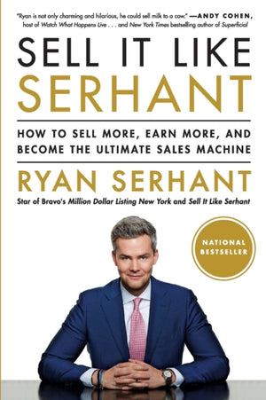 Sell It Like Serhant : How to Sell More, Earn More, and Become the Ultimate Sales Machine