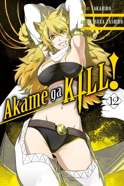 Book cover of: Akame ga KILL!, Vol. 12. By: Takahiro