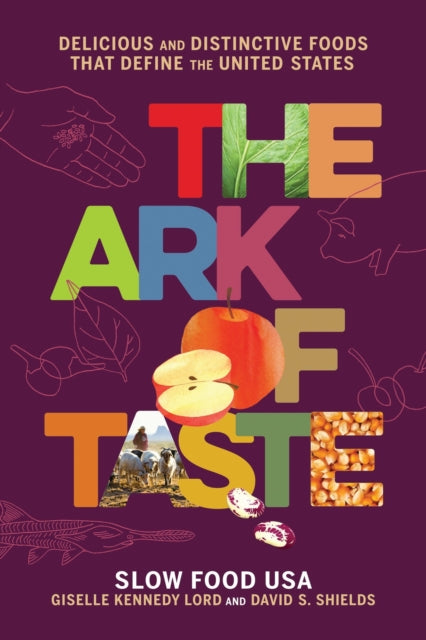 Book cover of: The Ark of Taste. By: David S. Shields