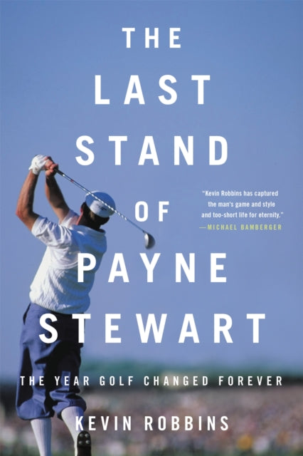 Book cover of: The Last Stand of Payne Stewart. By: Kevin Robbins