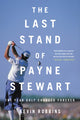 Book cover of: The Last Stand of Payne Stewart. By: Kevin Robbins