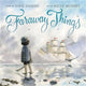 Book cover of: Faraway Things. By: Dave Eggers