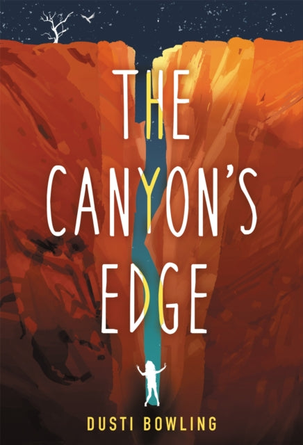 Book cover of: The Canyon's Edge. By: Dusti Bowling