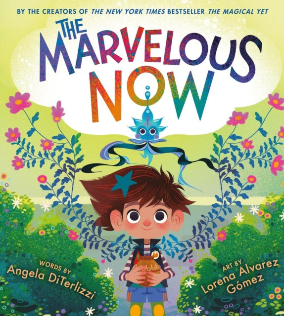 Book cover of: The Marvelous Now. By: Angela DiTerlizzi