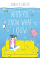 Book cover of: When You Know What I Know. By: Sonja K. Solter