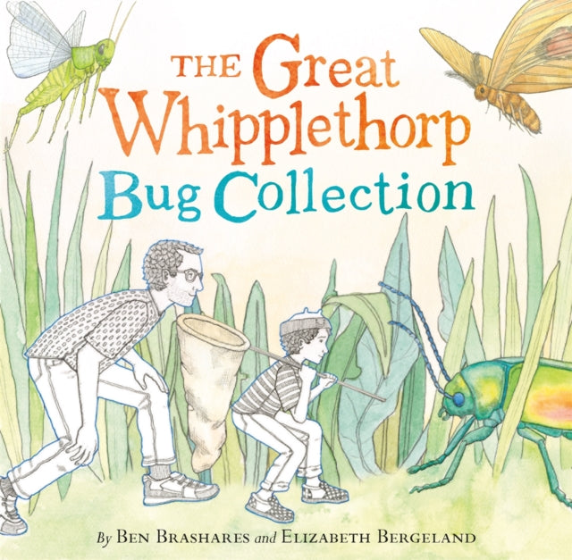 Book cover of: The Great Whipplethorp Bug Collection. By: Ben Brashares