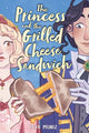 The Princess and the Grilled Cheese Sandwich (A Graphic Novel) 9780316538725 Deya Muniz