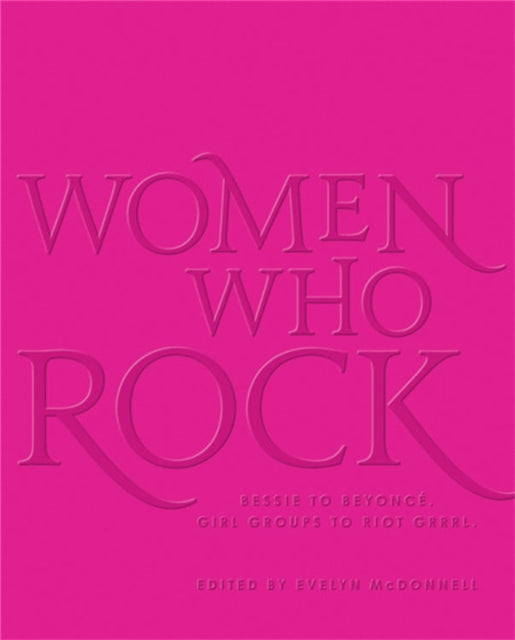 Book cover of: Women Who Rock. By: Evelyn McDonnell