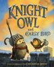 Book cover of: Knight Owl and Early Bird. By: Christopher Denise