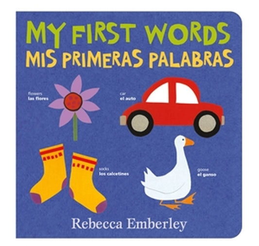 Book cover of: My First Words / Mis Primeras Palabras. By: Rebecca Emberley