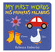 Book cover of: My First Words / Mis Primeras Palabras. By: Rebecca Emberley