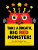 Book cover of: Take a Breath, Big Red Monster!. By: Ed Emberley