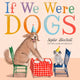 If We Were Dogs 9780316581721 Sophie Blackall
