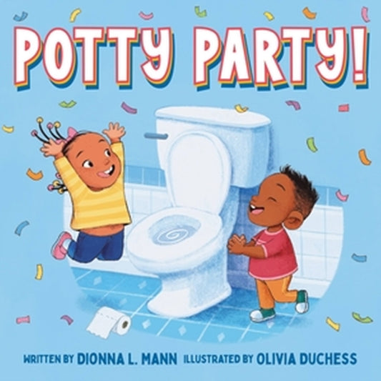 Book cover of: Potty Party!. By: Dionna L. Mann