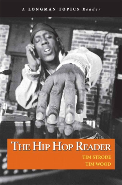 Book cover of: Hip Hop Reader, The, A Longman Topics Reader. By: Tim Strode, Timothy Francis Strode