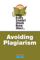 Book cover of: What Every Student Should Know About Avoiding Plagiarism. By: Linda Stern